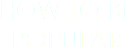 HOW TO BE POPULAR